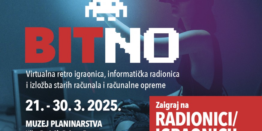 ZA LJUBITELJE RAČUNALA I IGRICA OVOGA VIKENDA U MUZEJU PLANINARSTVA Izložba starih računala i računalne opreme, zaigrajte popularne igrice na šest konzola s televizorima!