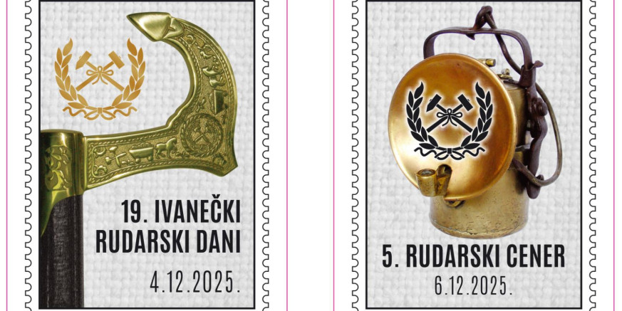 U SUSRET IVANEČKIM RUDARSKIM DANIMA Tiskane prigodne omotnice, dopisnice i markice, sva odlazna pošta 4. i 6. prosinca bit će označena prigodnim žigovima