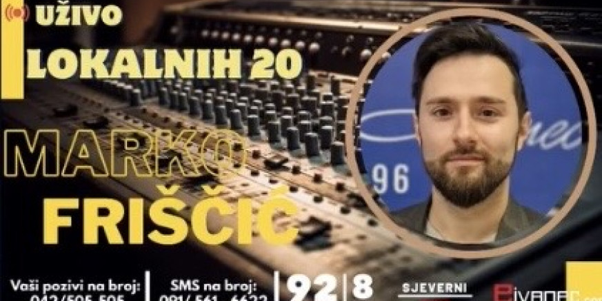 GOSTOVANJE ZAMJENIKA GRADONAČELNIKA GRADA IVANCA MARKA FRIŠČIĆA U EMISIJI „LOKALNIH 20“ RADIJA SJEVERNI FM